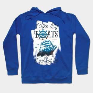 I like Big Boats and I cannot lie Hoodie